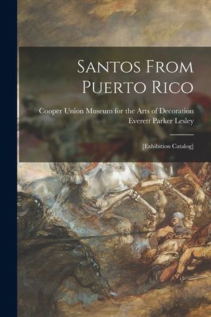 Santos From Puerto Rico: [exhibition Catalog] image number 0