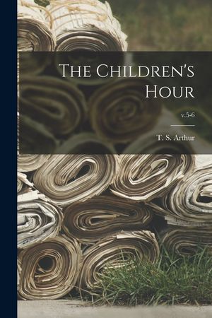 The Children's Hour; v.5-6 image number 0