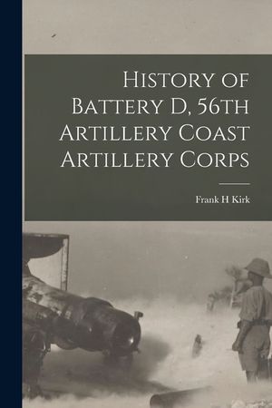 History of Battery D, 56th Artillery Coast Artillery Corps image number 0
