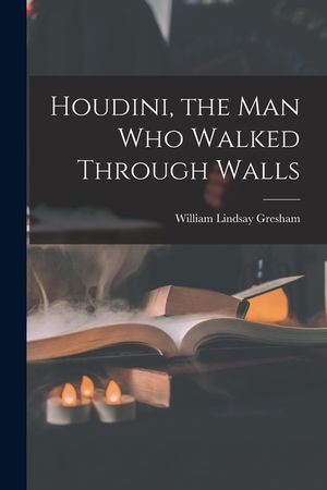 Houdini, the Man Who Walked Through Walls image number 0