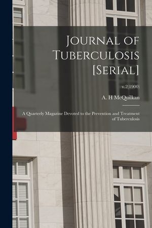 Journal of Tuberculosis [serial]: a Quarterly Magazine Devoted to the Prevention and Treatment of Tuberculosis; v.2(1900) image number 0