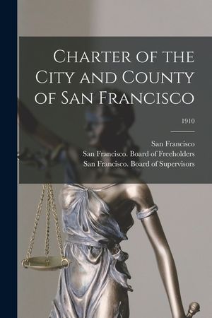 Charter of the City and County of San Francisco; 1910 image number 0