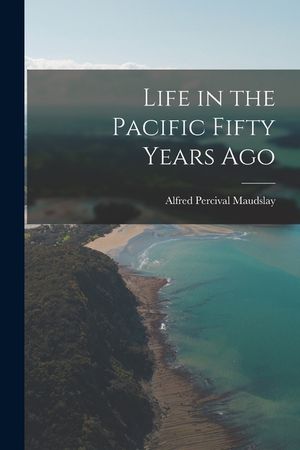 Life in the Pacific Fifty Years Ago image number 0