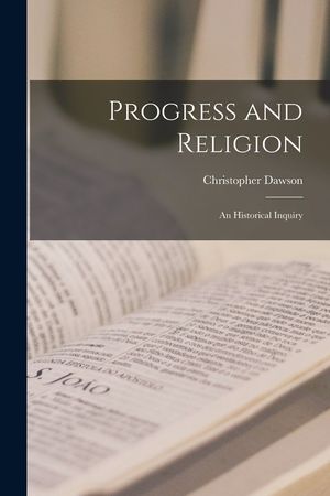 Progress and Religion: an Historical Inquiry image number 0