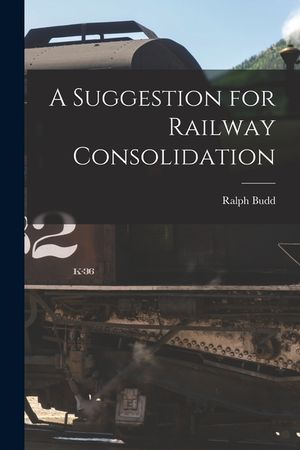 A Suggestion for Railway Consolidation image number 0