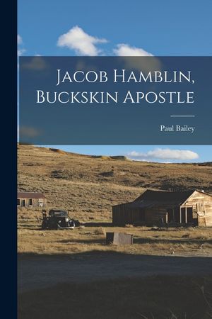 Jacob Hamblin, Buckskin Apostle image number 0