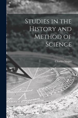 Studies in the History and Method of Science; v.1 image number 0