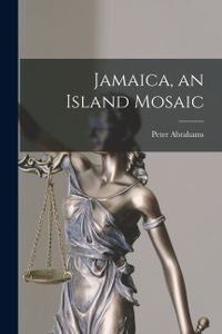 Jamaica, an Island Mosaic