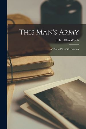 This Man's Army: a War in Fifty-odd Sonnets image number 0