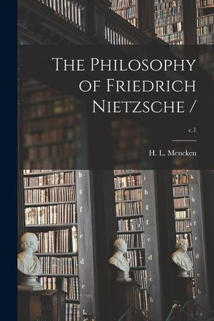 The Philosophy of Friedrich Nietzsche /; c.1 image number 0
