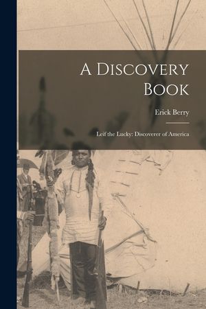 A Discovery Book: Leif the Lucky: Discoverer of America image number 0