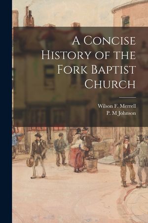 A Concise History of the Fork Baptist Church image number 0