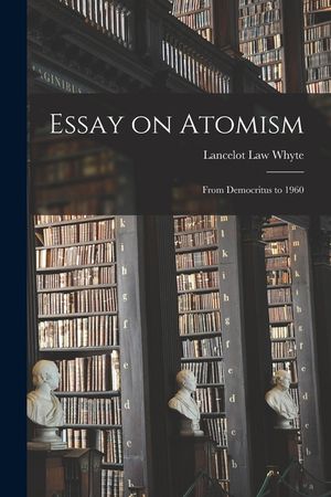 Essay on Atomism: From Democritus to 1960 image number 0