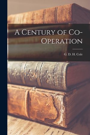 A Century of Co-operation image number 0