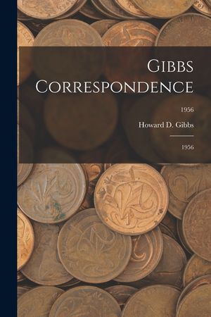 Gibbs Correspondence: 1956; 1956 image number 0