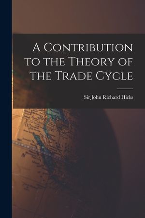 A Contribution to the Theory of the Trade Cycle image number 0