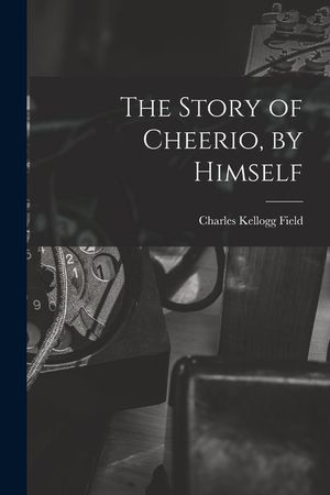 The Story of Cheerio, by Himself image number 0