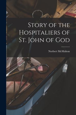Story of the Hospitaliers of St. John of God image number 0