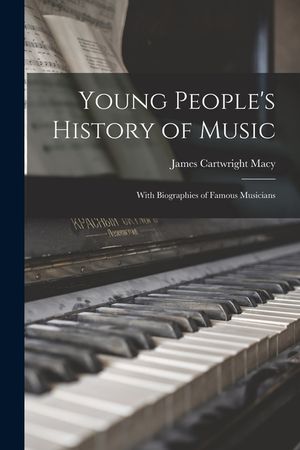 Young People's History of Music: With Biographies of Famous Musicians image number 0