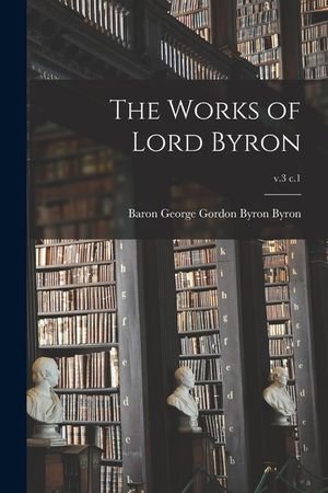 The Works of Lord Byron; v.3 c.1 image number 0