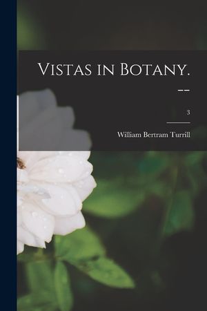 Vistas in Botany. --; 3 image number 0