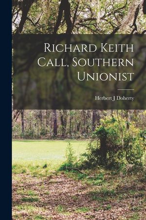 Richard Keith Call, Southern Unionist image number 0