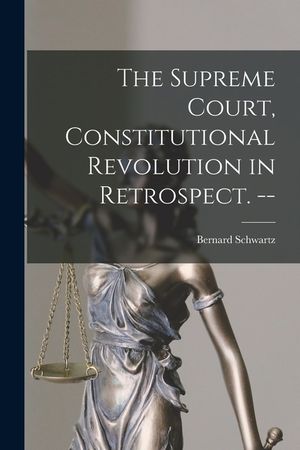 The Supreme Court, Constitutional Revolution in Retrospect. -- image number 0