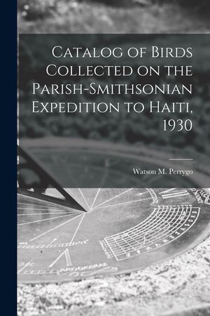 Catalog of Birds Collected on the Parish-Smithsonian Expedition to Haiti, 1930 image number 0