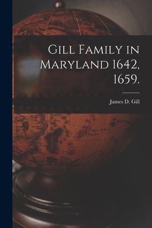 Gill Family in Maryland 1642, 1659. image number 0