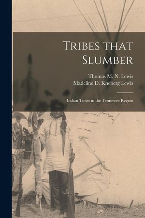 Tribes That Slumber; Indian Times in the Tennessee Region image number 0
