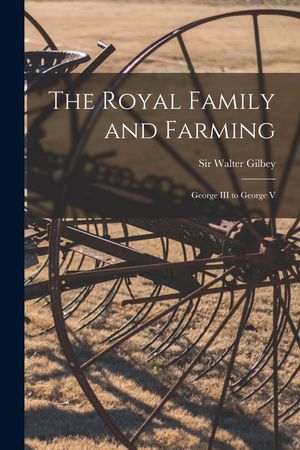 The Royal Family and Farming: George III to George V image number 0