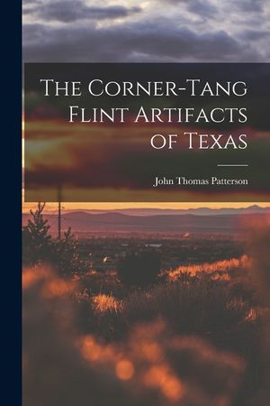 The Corner-tang Flint Artifacts of Texas image number 0