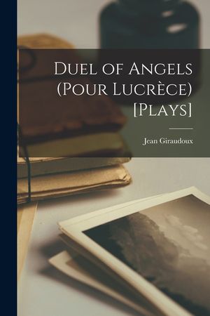 Duel of Angels (Pour Lucrèce) [Plays] image number 0