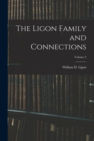 The Ligon Family and Connections; Volume 2 image number 0