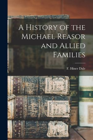 A History of the Michael Reasor and Allied Families image number 0