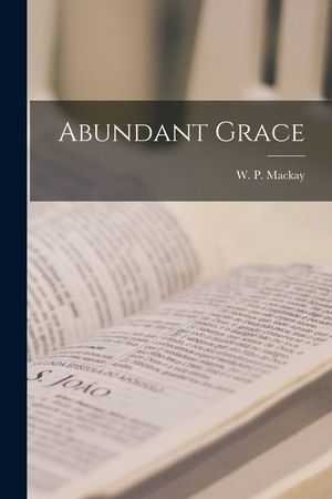Abundant Grace [microform] image number 0