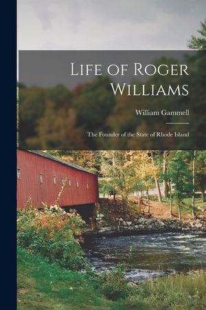 Life of Roger Williams: the Founder of the State of Rhode Island image number 0