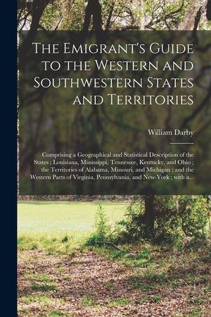 The Emigrant's Guide to the Western and Southwestern States and Territories: Comprising a Geographical and Statistical Description of the States; Loui image number 0