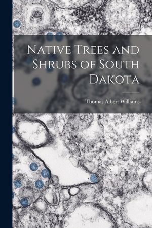Native Trees and Shrubs of South Dakota image number 0