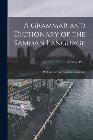 A Grammar and Dictionary of the Samoan Language: With English and Samoan Vocabulary image number 0