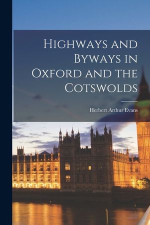 Highways and Byways in Oxford and the Cotswolds image number 0
