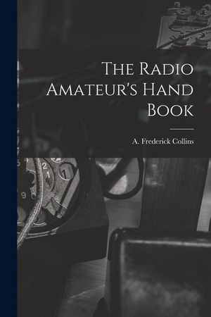 The Radio Amateur's Hand Book image number 0