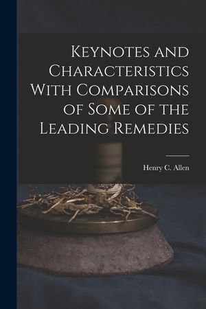 Keynotes and Characteristics With Comparisons of Some of the Leading Remedies image number 0