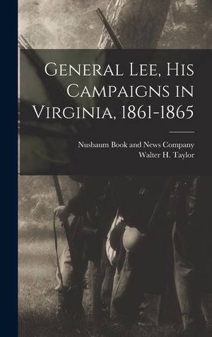 General Lee, his Campaigns in Virginia, 1861-1865 image number 0