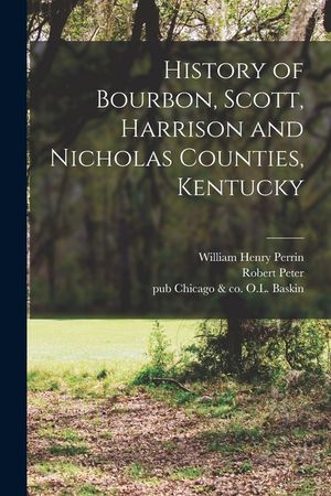 History of Bourbon, Scott, Harrison and Nicholas Counties, Kentucky image number 0