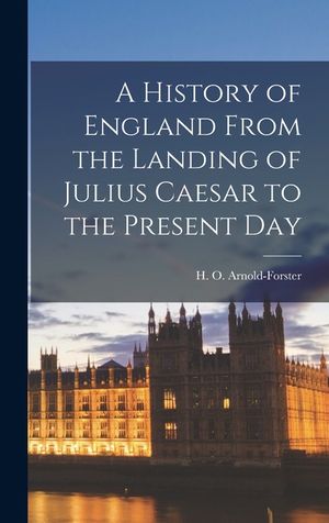 A History of England From the Landing of Julius Caesar to the Present Day image number 0