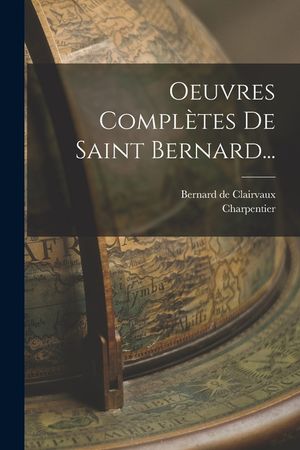 Oeuvres Compl&egrave;tes De Saint Bernard... image number 0