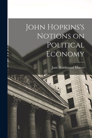 John Hopkins's Notions on Political Economy image number 0