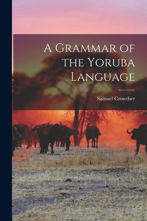 A Grammar of the Yoruba Language image number 0
