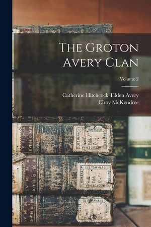 The Groton Avery Clan; Volume 2 image number 0